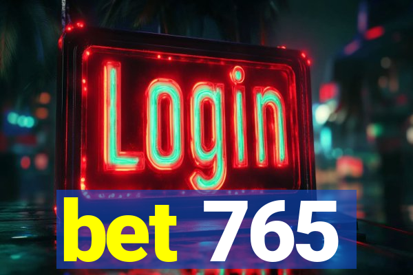bet 765